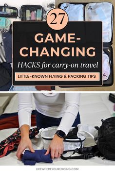 a woman is packing clothes in her suitcase with the words game changing hacks for carry - on travel