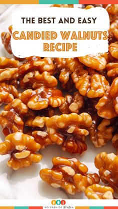 the best and easy candied walnuts recipe on a white plate with text overlay