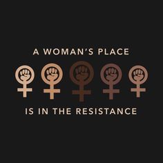 a woman's place is in the resistance poster with four different symbols on it