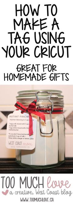 a mason jar filled with homemade gifts and the words how to make a tag using your cricut great for homemade gifts