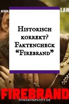 Historisch korrekt? Faktencheck „Firebrand“