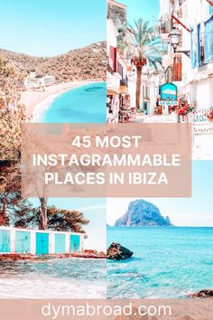 the beach with text overlay that reads 45 most instagrammable places in ibiza