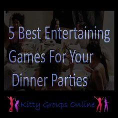 a group of people sitting around a dinner table with the words 5 best entertaining games for your dinner parties