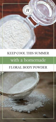 a scoop of flour next to a measuring cup with the words keep cool this summer with a homemade floral body powder