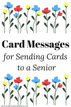 the front cover of card messages for sending cards to a senior citizen, with colorful flowers