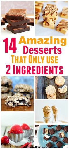 the top ten desserts that only use 2 ingredients to make them taste delicious and nutritious