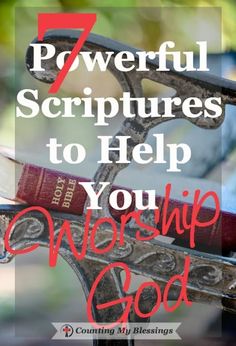 a pair of scissors with the words 7 powerful scripturess to help you worship god