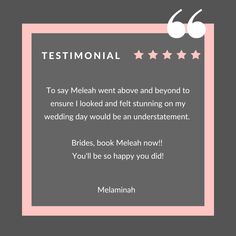 Testimonial for Meleah, wedding hair and makeup artist Face To Face, To Move Forward