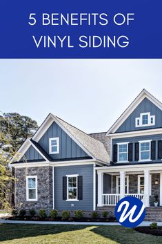 a blue and white house with the words 5 benefits of vinyl siding in front of it