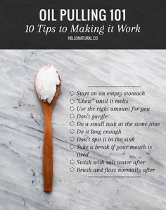 OIL PULLING 101: 10 Tips for Making It Work | http://hellonatural.co/oil-pulling/ Benefits Of Coconut Oil, Oil Uses