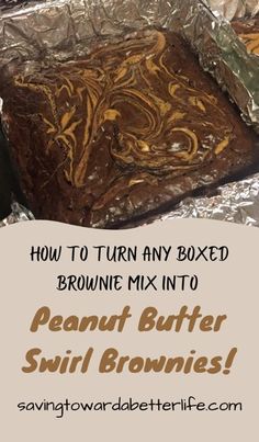 how to turn any boxed brownie into peanut butter swirl brownies with text overlay