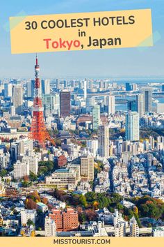 the tokyo skyline with text overlay reading 30 coolest hotels in tokyo, japan