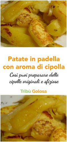 some food that is on top of a white plate and in front of the words patate in padella con aroma di cipola