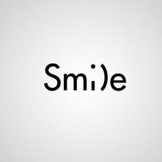 the word smile written in black on a white background