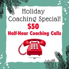 a red phone sitting on top of a christmas tree branch with the words holiday coaching special $ 50 half - hour coaching calls