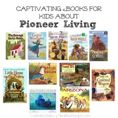 some children's books with the title captioned for kids about pioneers and living