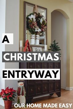 a christmas entryway with the words our home made easy