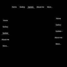 a black screen with the words home, gallery updates about me and more on it