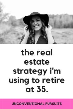 the real estate strategy i'm using to retrieve at 35