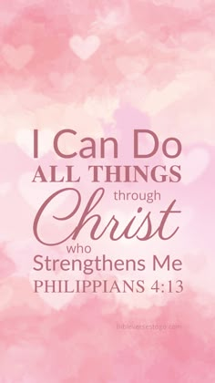 a pink background with the words i can do all things through christ who straightens me