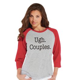 Ugh. Couples. Shirt - Funny Shirt - Womens Red Raglan Tshirt - Humorous T-shirt - Gift for Her - Gift for Friends - Anti Valentines Day Tee Braves Shirts, Baseball Tees For Women, Pregnancy Reveal Shirt, Funny Drinking Shirts, Last Ride, Womens Christmas Shirts, New Years Shirts, New Years Outfit, Fourth Of July Shirts