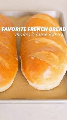 two french breads sitting on top of a baking pan with the words favorite french bread makes 2 huge loaves