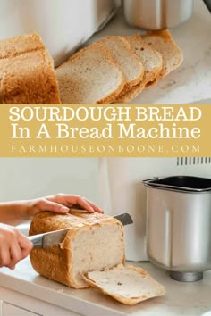 someone is cutting bread into slices on a counter with the words sourdough bread in a bread machine