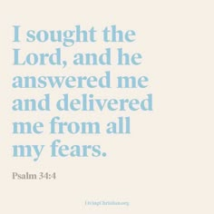 a blue and white quote with the words i fought the lord, and he answered me and delivered me from all my tears