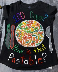 a t - shirt that says, 100 days? how is the pasta? on it