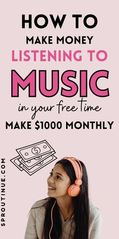 a woman listening to music with the words how to make money listening to music in your free time