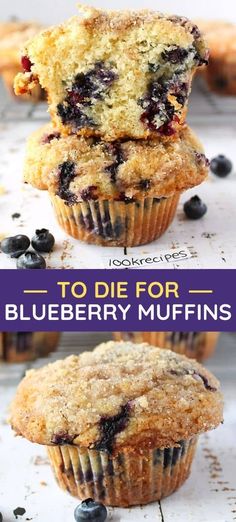 blueberry muffins stacked on top of each other with the words to die for