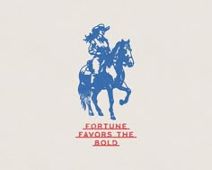 a drawing of a cowboy riding a horse with the words fortune favors the rood