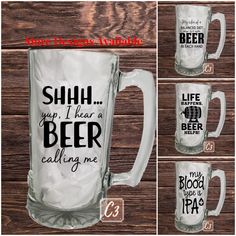 two beer mugs with different sayings on them and the same one that says shh, i need a beer calling me