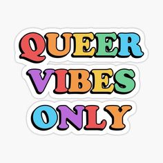 the words queen vibes only in multicolored letters on white background sticker