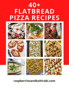 the cover of 40 flatbread pizza recipes