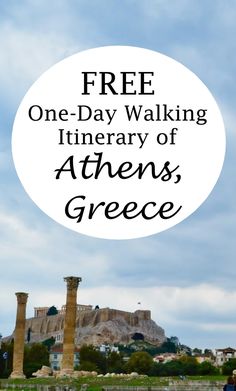 the acrobatic ruins with text overlay reading free one - day walking itinerary of athen's, greece