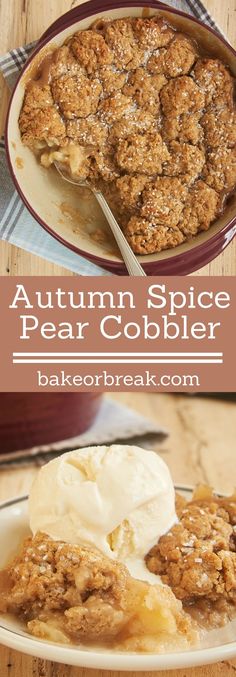 an apple crisper with ice cream on top and the words, autumn spice pear cobbler