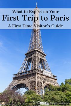 the eiffel tower with text overlay that reads what to expect on your first trip