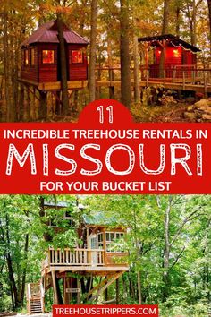 a tree house rental in missouri with text overlay that reads, incredible treehouse rentals in missouri for your bucket list