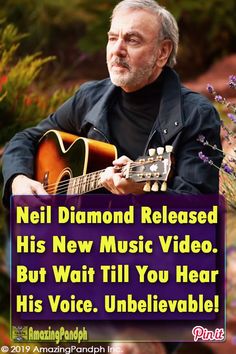 a man holding a guitar with the words neil diamond released his new music video but wait till you hear his voice unbelevableable