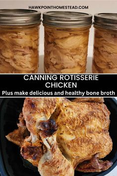 canned rotissee chicken in jars with text that reads canning rotissee chicken plus make delicious and healthy bone broth