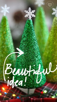 three small green christmas trees with snowflakes on them and the words beautiful idea