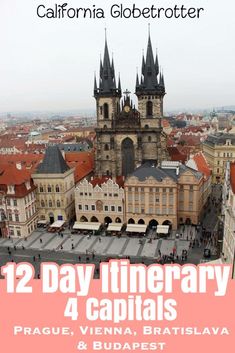 an aerial view of the city with text overlay that reads 12 day itinerary 4 capital prague, vienna, and budapest