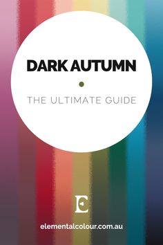 Dark Autumn: The Ultimate Guide — Everything you need to know about the Dark Autumn tone Wardrobe Color Guide, Deep Autumn Palette, Autumn Color Palette Fashion, Deep Winter