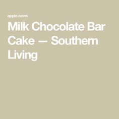 the words milk chocolate bar cake southern living are in white letters on a beige background