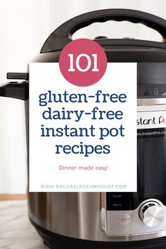 an instant pot with the text 10 gluten - free dairy - free instant pot recipes