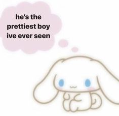 a cartoon bunny with a thought bubble saying he's the prettiest boy i've ever seen