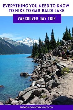 people walking along the shore of a lake with mountains in the background and text overlay that reads, everything you need to know about hiking