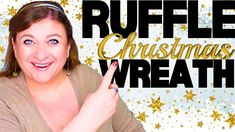 a woman pointing at the camera with gold stars around her and text ruffle christmas wreath