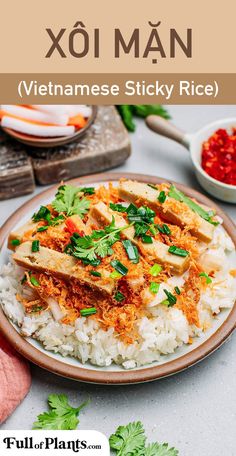 a plate full of rice with chicken and vegetables on the side text reads xoi man vietnamese sticky rice